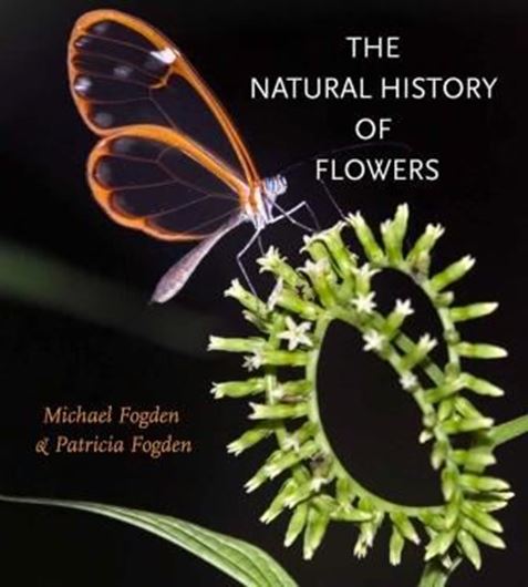  The Natural History of Flowers. 2018. 237 col. photogr. 232 p. Hardcover.