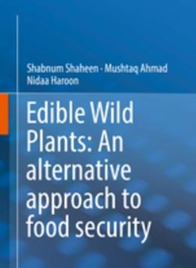  Edible Wild Plants. An Alternative Approach to Food Security. 2017. 107 col. figs. XVIII, 183 p. gr8vo. Hardcover.