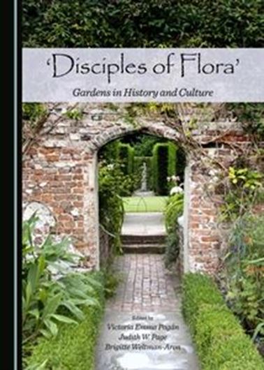 'Disciples of Flora'. Gardens in History and Culture. 2015. illus 209 p. gr8vo. Hardcover.