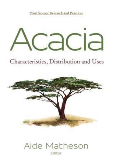  Acacia. Characteristics, Distribution, Uses. 2018. (Plant Science Research and Practices). illus. 279 p. Hardcover. 