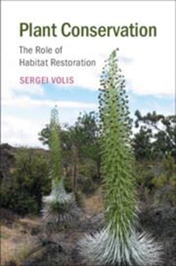 Plant Conservation: The Role of Habitat Restoration. 2019. 157 (29 col.) figs. XVI, 480 p. gr8vo. Paper bd.