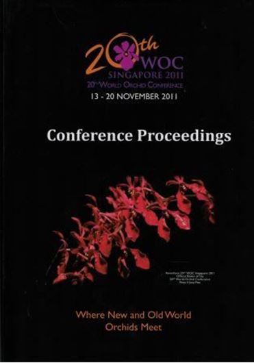 World Orchid Conference, 20th. Singapore 13 - 20 November 2011. Conference Proceedings. Where New and Old World Meet. 2013. illus. IV, 584 p. 4to. Hardcover.- Plus 1 CD (mainly abstracts).