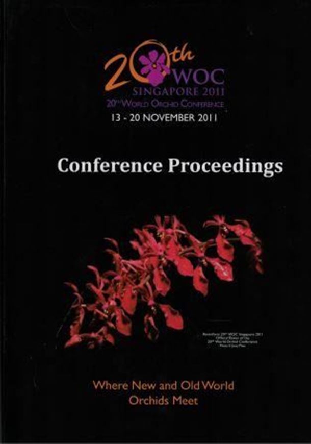 World Orchid Conference, 20th. Singapore 13 - 20 November 2011. Conference Proceedings. Where New and Old World Meet. 2013. illus. IV, 584 p. 4to. Hardcover.- Plus 1 CD (mainly abstracts).
