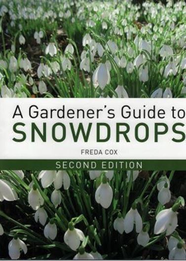 A Gardener's Guide to Snowdrops. 2nd rev. & augmented ed. 2018. 2088 col. figs. 302 p. Hardcover.