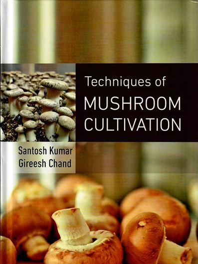 Techniques of Mushroom Cultivation. 2018. illus. (b/w). XI, 163 p. gr8vo. Hardcover.
