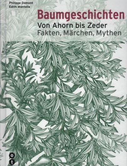 Baumgeschichten. Von Ahorn bis Zeder. Fakten, Märchen, Mythen. Aus dem Französischen von Valeria Tschannen. 2003. illus. 335 S. Hardcover.