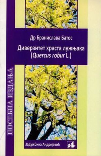 Diversity of Pedunculate Oak ( Quercus robur L.). 2013. illus. 102 p. gr8vo. Paper bd. - In Serbian, with English summary of 4 p.