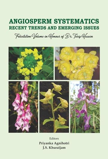 Angiosperm Systematics: Recent Trends and Emerging Issues. (Felicitation volume in honour of Dr. Tariq Husain. 2019. XII, 703 p. Hardcover. (108075)