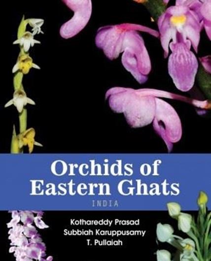 Orchids in Eastern Ghats (India). 2018. illus.(col.). 320 p. Paper bd.