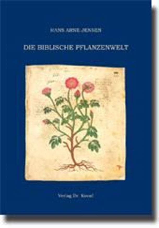  Die Biblische Pflanzenwelt. 2017. 20 kol. Tafeln. 240 S. Hardcover.