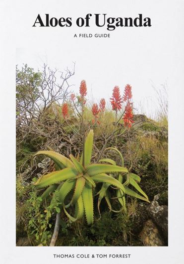 Aloes of Uganda. A field guide. 2017. Many col. photographs and distrib. maps. 176 p. gr8vo. Softcover.