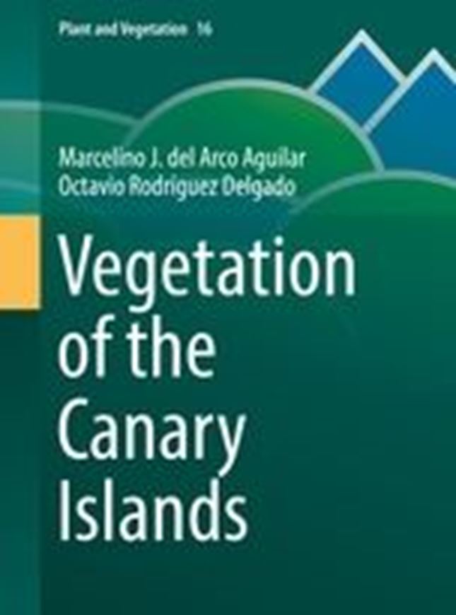 The Vegetation of the Canary Islands. 2018. (Plants and Vegetation, 16). illus. XII, 429 p. gr8vo. Hardcover.