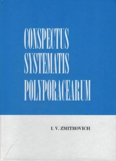 Zmitrovich, I. V.: Conspectus systematis Polyporacearum v. 1.0. 2018. (Folia Cryptogamica Petropolitana, 6). 145 p. Paper bd.