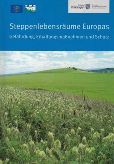 Steppenlebensräume Europas. Gefährdung, Erhaltungsmaßnahmen und Schutz. 2013. illus.(farbig). 456 S. 4to. Hardcover.