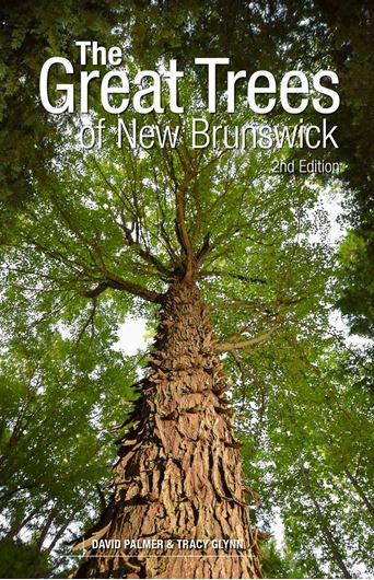 The Great Trees of New Brunswick 2nd rev. ed. 2019. illus. 264 p. gr8vo. Paper bd..