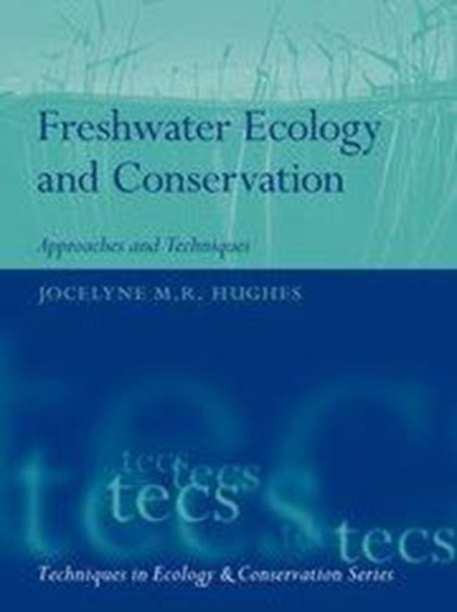 Freshwater Ecology and Conservation. Approaches and Techniques. 2019. illus. 464 p. Hardcover.