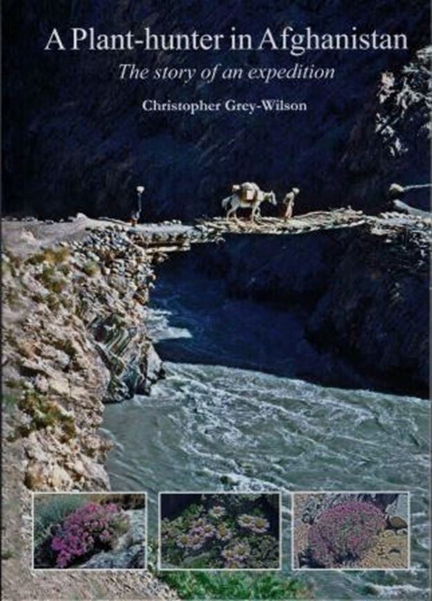 A Plant - Hunter in Afghanistan. The Story of an Expedition. 2019. Many col. photographs. 272 p. gr8vo. Hardcover.
