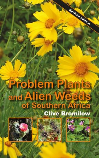 Problem Plants and Alien Weeds of Southern Africa. 2019. illus. (col.). 464 p. Hardcover.