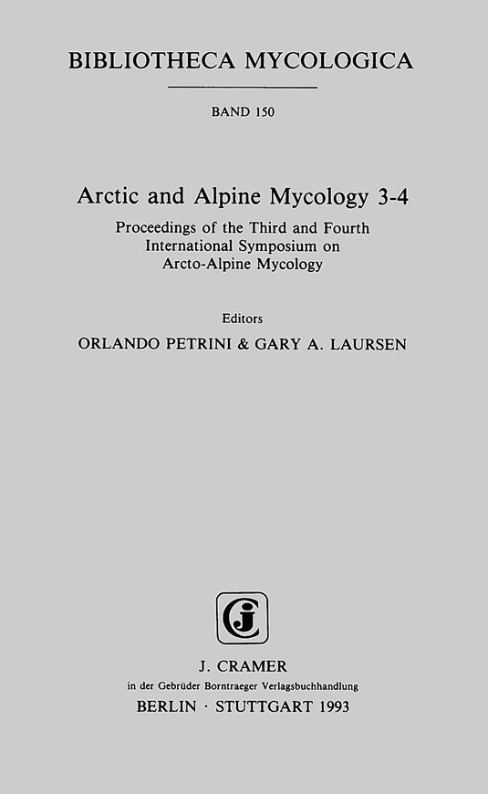 Vol. 150: Arctic and Alpine Mycology 3 - 4. Proceedings of the 3rd and 4th International Symposium on Arcto - Alpine Mycology. Edited by Orlando Petrini and Gary A. Laursen. 1993. 14 figs. XI, 269 p. gr8vo. Hardcover.