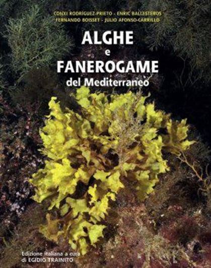 Alghe e Fanerogame del Mediterraneo. 2015. (Collana Natura). illus. 656 p. - In Italian.