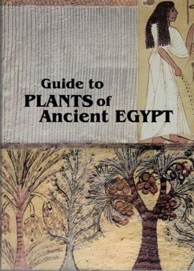 Guide to Plants of Ancient Egypt. 2010. Many col. figs. 223 p. Paper bd.