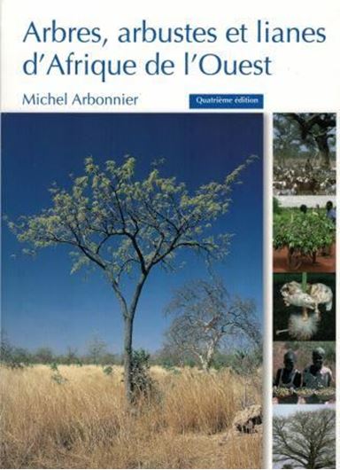 Arbres, Arbustes et Lianes d'Afrique de l'Ouest. 4e éd. rév.. 2019. 1500 photogr. en couleurs. 775 p. Broché.