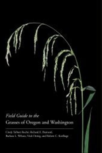 Field Guide to the Grasses of Oregon and Washington. 2019. illus.(col.). 488 p. Paper bd.