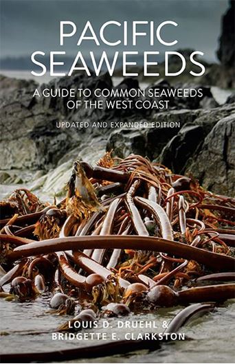 Pacific Seaweeds. A Guide to Common Seaweeds of the West Coast. 2nd rev. ed. 2016.. illus. 320 p. Paper bd.