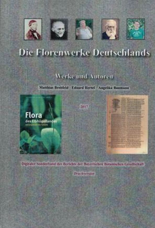 Die Florenwerke Deutschlands. Werke und Autoten. 2017. (Sonderband der Berichte der Bayerischen Botanischen Gesellschaft). 790 S. 4to. Broschiert.