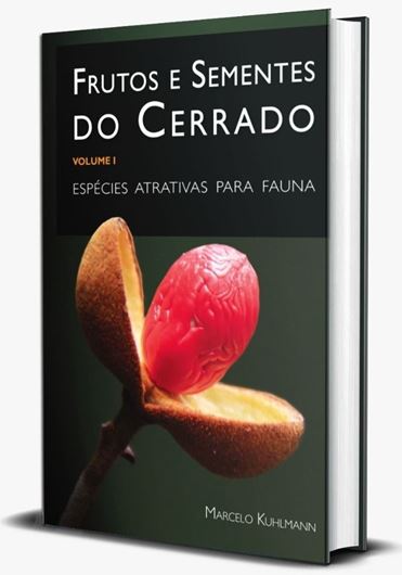 Frutos e Sementes do Cerrado. Volume 1. 2nd rev. ed. 2018. ca 1500 col. photogr. 464 p. Paper bound. - In Portuguese.