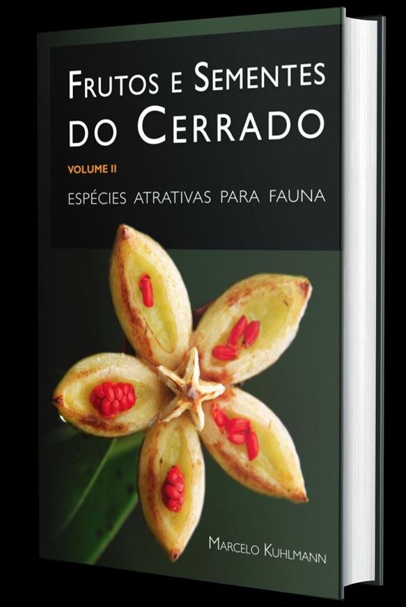 Frutos e Sementes do Cerrado. Volume 2. 2018. illus. (col.). 464 p. Paper bd. - In Portuguese.
