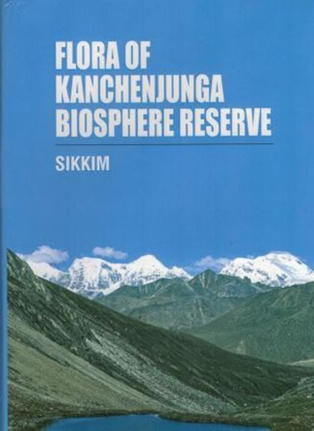Flora of Kanchenjunga Biosphere Reserve, Sikkim. 2018. 72 figs. 36 col. pls. 887 p. gr8vo. Hardcover.