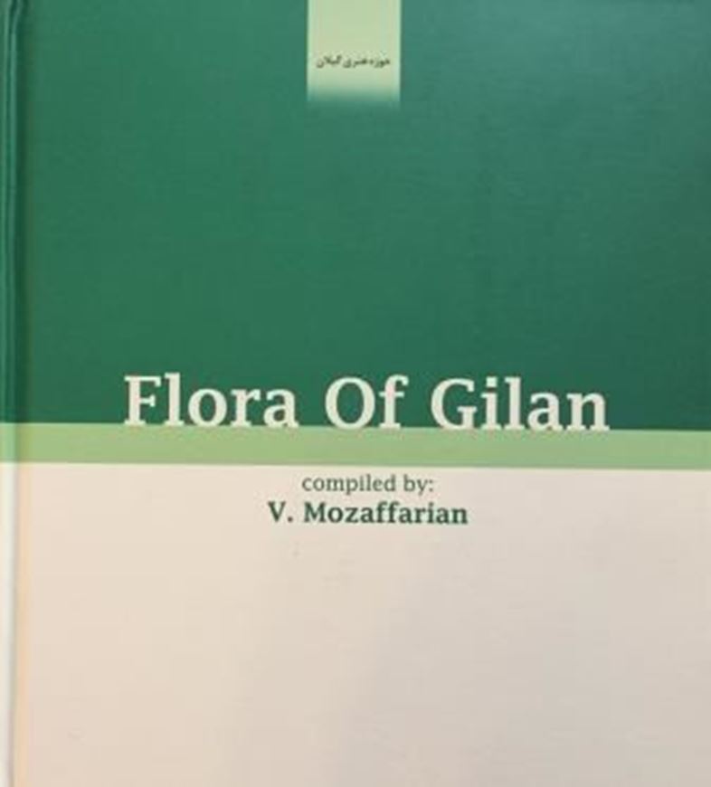 Flora of Gilan (Iran). 2019. 1379 col. photogr. on 230 pages. 1048 p. Farsi & 87 p. English text. gr8vo. Hardcover.