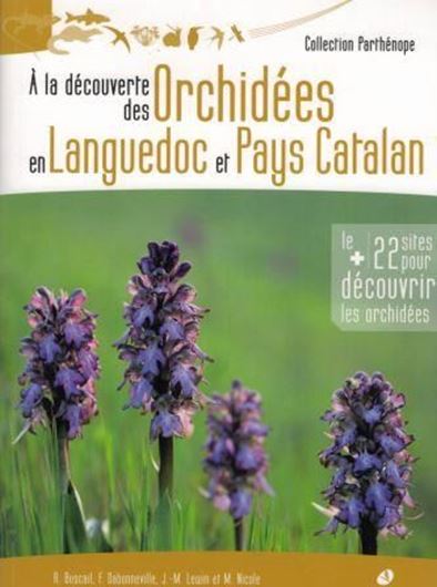 A la découverte des Orchidées en Languedoc et Pays Catalan. 2019. illus. (col.).  364 p. Broché.