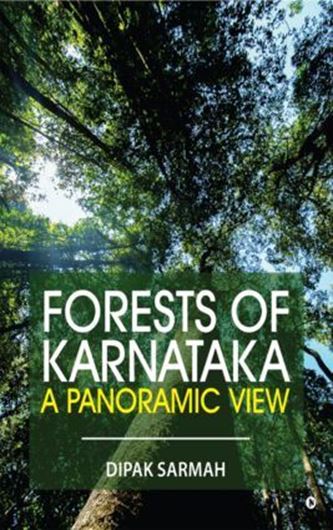 Forests of Karnataka (India). A Panoramic View. 2019. 304 p. Paper bd.