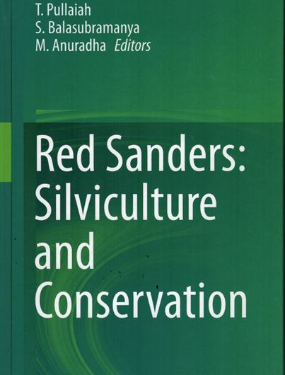 Red Sanders. Silviculture and Conservation. 2019.  38 (32 col.) figs. VIII, 210 p. gr8vo. Hardcover.