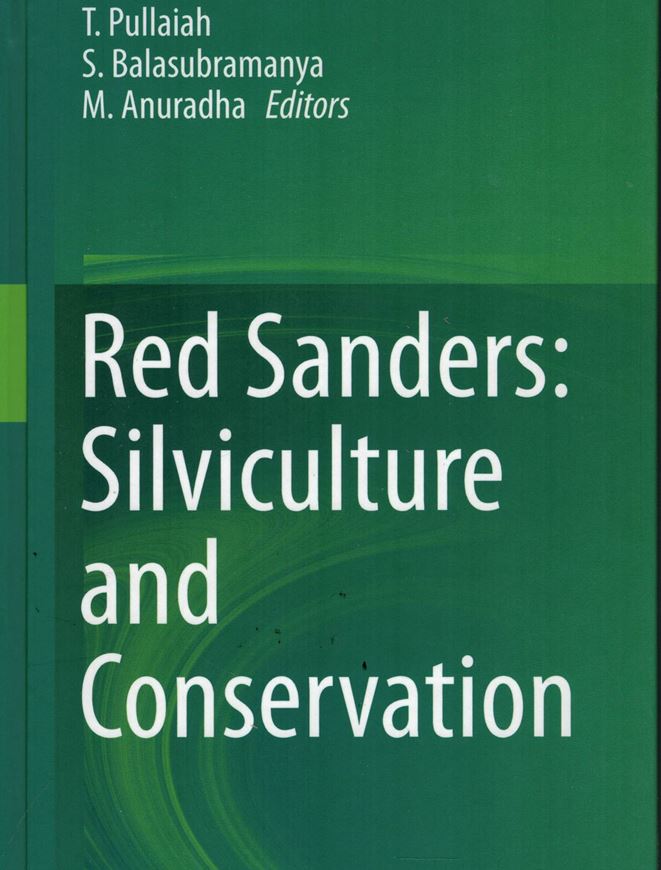 Red Sanders. Silviculture and Conservation. 2019.  38 (32 col.) figs. VIII, 210 p. gr8vo. Hardcover.