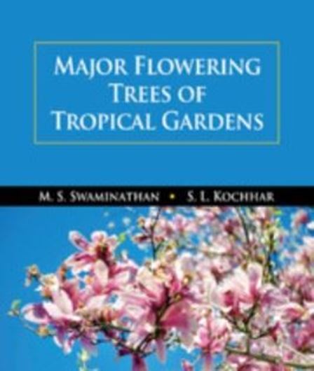 Major Flowering Trees of Tropical Gardens. 3rd augmented ed.  2019. 700 col. photographs. XVII, 380 p. 4to. Hardcover.