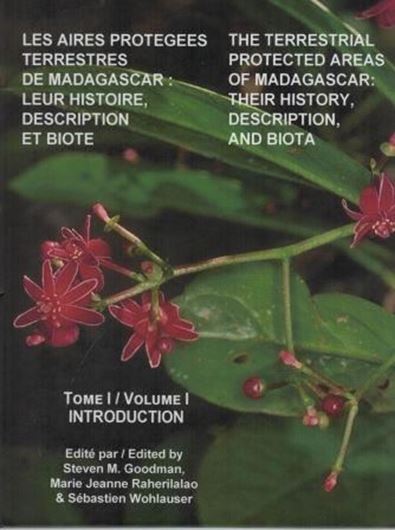 The Terrestrial Protected Areas of Madagascar. Their History, Description, and Biota. 3 volumes. 2019. illus. 1716 p.gr8vo. Hardcover. Bilingual (English / French)