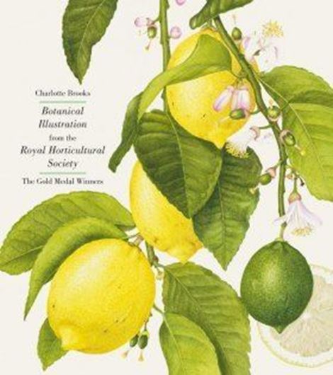 Botanical Illustration from the Roayal Horticultural Society. The Gold Medal Winners. 2019. 120 col. figs. 256 p. 4to. Hardcover.