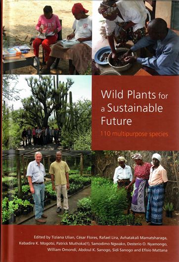 Wild Plants for a Sustainable Future. 110 Multipurpose Species. 2019. ca. 400 col. photogr. 487 p. Paper bd.