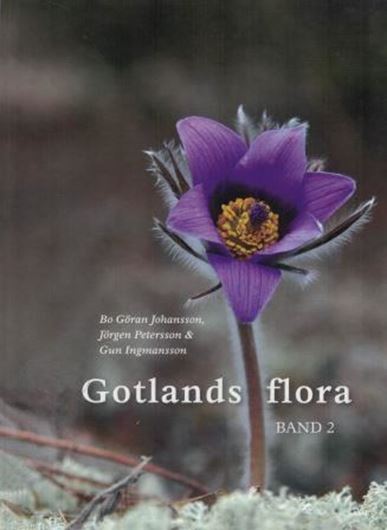 Gotlands Flora. 2 volumes. 2016. Many col. photogr. & dot maps. 711 p. 4to. Cloth. - In Swedish, with Latin nomenclature.