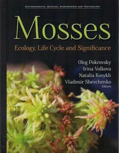 Mosses. Ecology, Life Cycle and Significance. 2018. (Environmental Science, Engineering and Technology). 315 p. Hardcover.