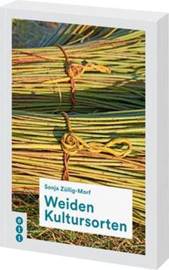 Weiden Kultursorten. 2019. illus. 178 S. lex8vo. Broschiert.