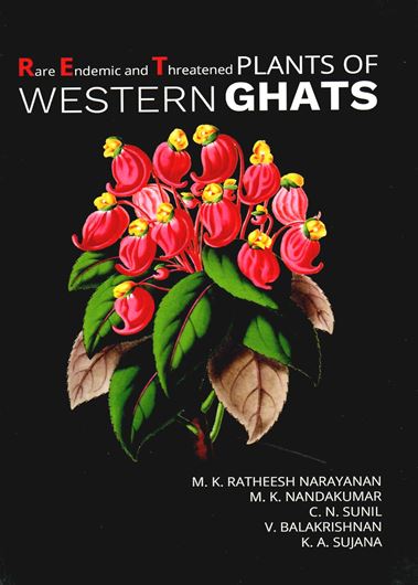 Rare endemic and threatened plants of Western Ghats. 2018. illus.(col.). 270 p. gr8vo. Hardcover.