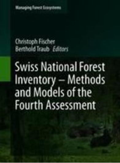 Swiss National Forest Inventory. Methods and Models of the Fourth Assessment. 2019. (Managing Forest Ecosystems, 35). 111 (69 col.) figs. X, 420 p. gr8vo. Hardcover.