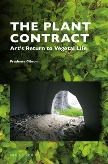 The Plant Contract. Art's Return to Vegetal Life. 2018. (Criticlal Plant Studies, 3). 170 p. Hardcover.