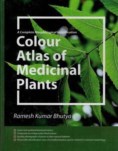 A complete morphological identification colour atlas of medicinal plants.  Vol. 1. 2018. illus.(col.). XIX, 255 p. Hardcover.