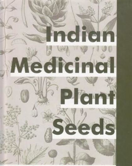 Indian medicinal plant seeds. 2018. 20 col. pls. & XV, 169 p. Hardcover.
