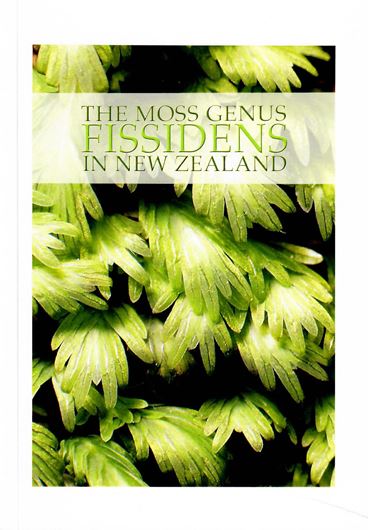 The moss genus Fissidens in New Zealand. 2nd rev. ed. 2018.illus.(col.). 130 p. - In English with a brief introduction translated into Maori.